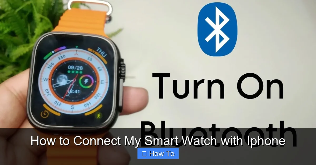How to Connect My Smart Watch with Iphone