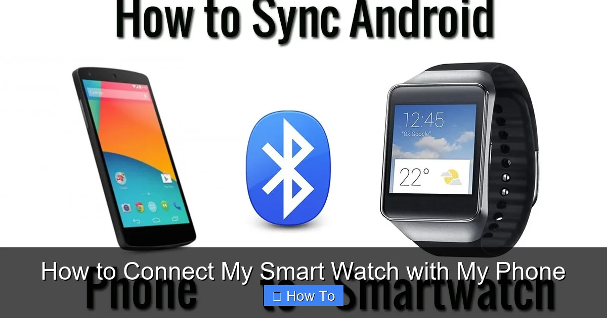How to Connect My Smart Watch with My Phone