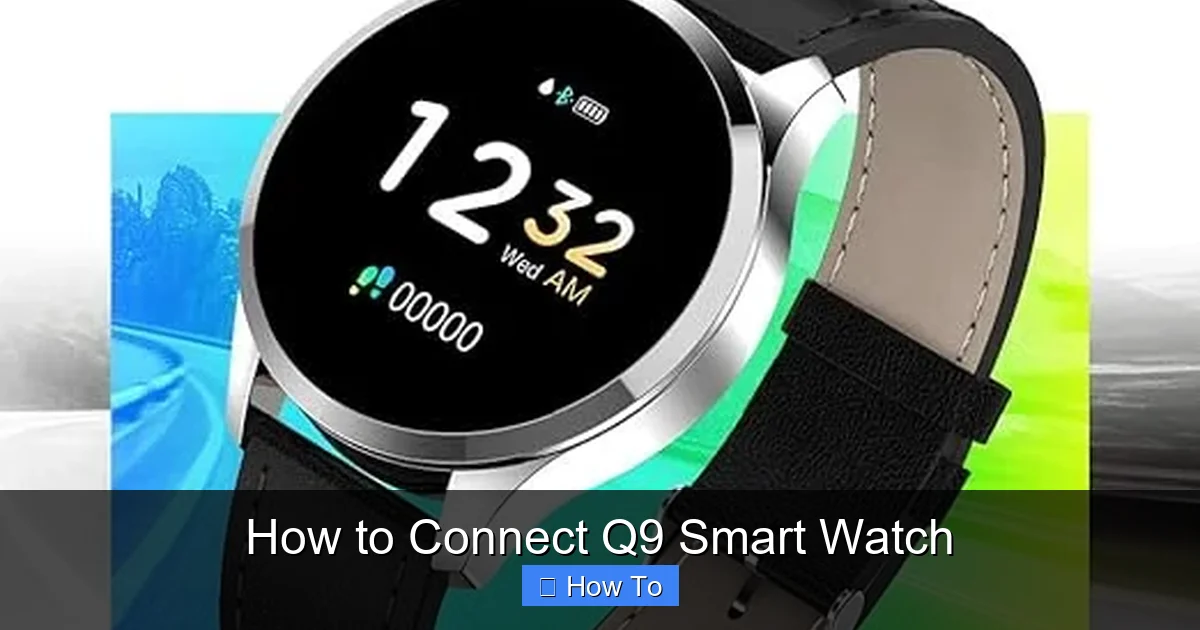 How to Connect Q9 Smart Watch