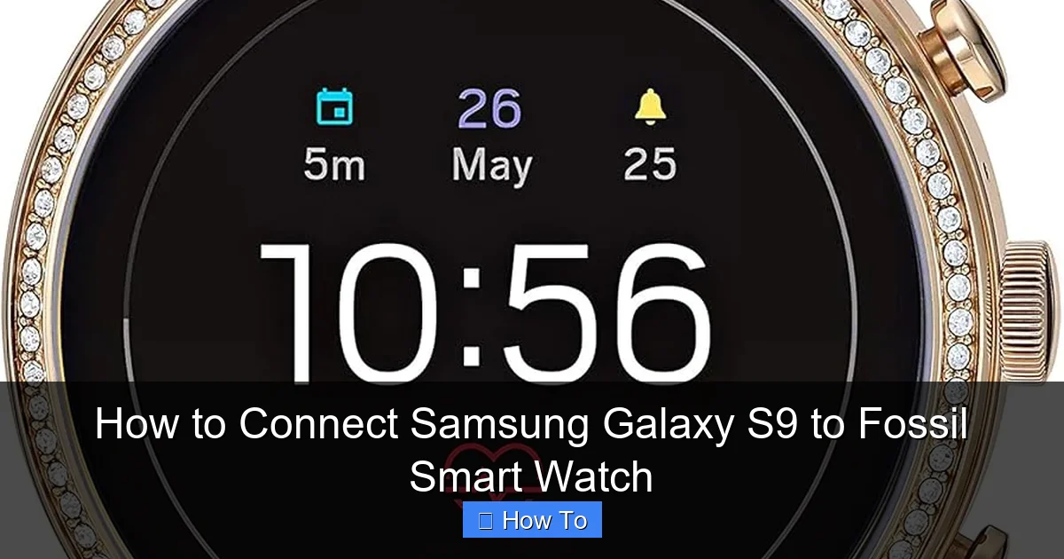 How to Connect Samsung Galaxy S9 to Fossil Smart Watch