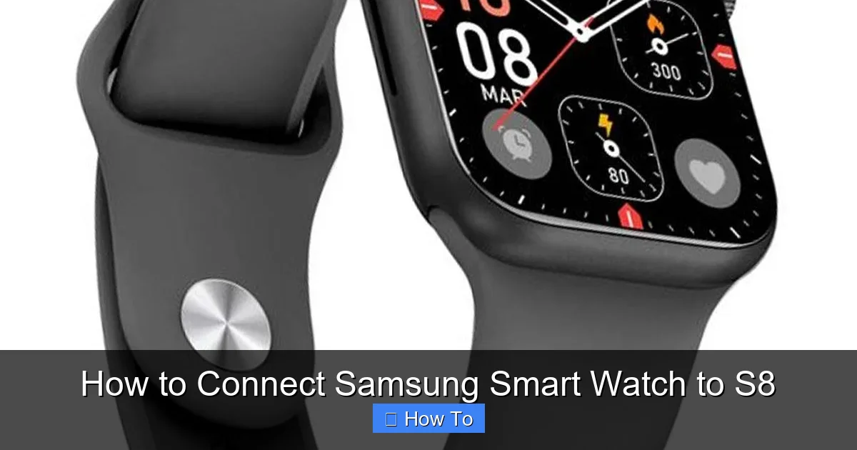 How to Connect Samsung Smart Watch to S8