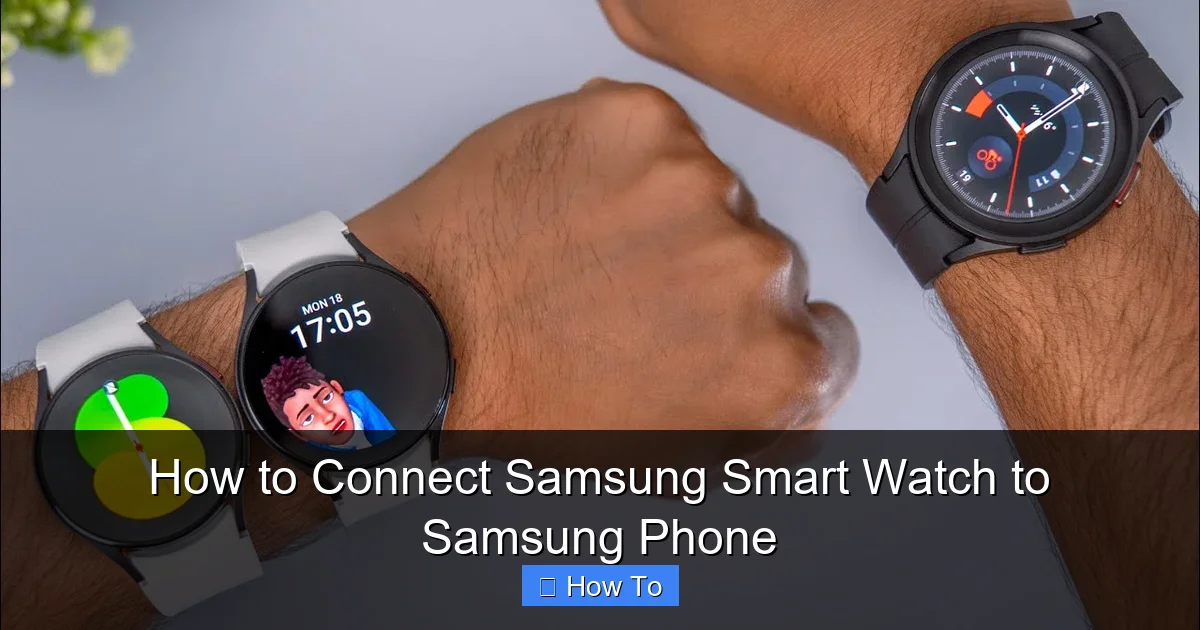 How to Connect Samsung Smart Watch to Samsung Phone