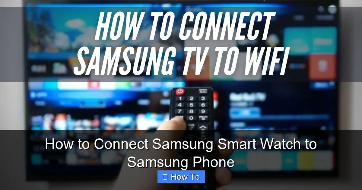 How to Connect Samsung Smart Watch to Samsung Phone