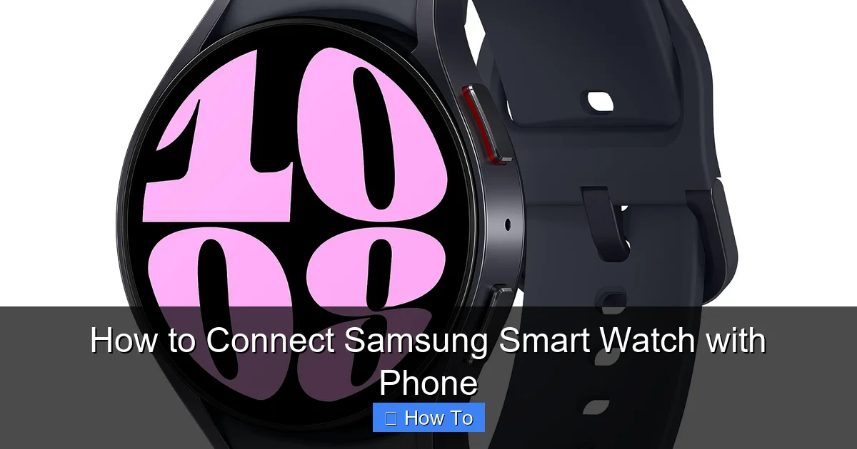How to Connect Samsung Smart Watch with Phone