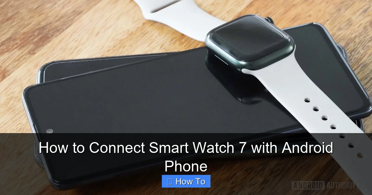 How to Connect Smart Watch 7 with Android Phone