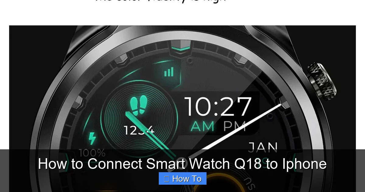 How to Connect Smart Watch Q18 to Iphone