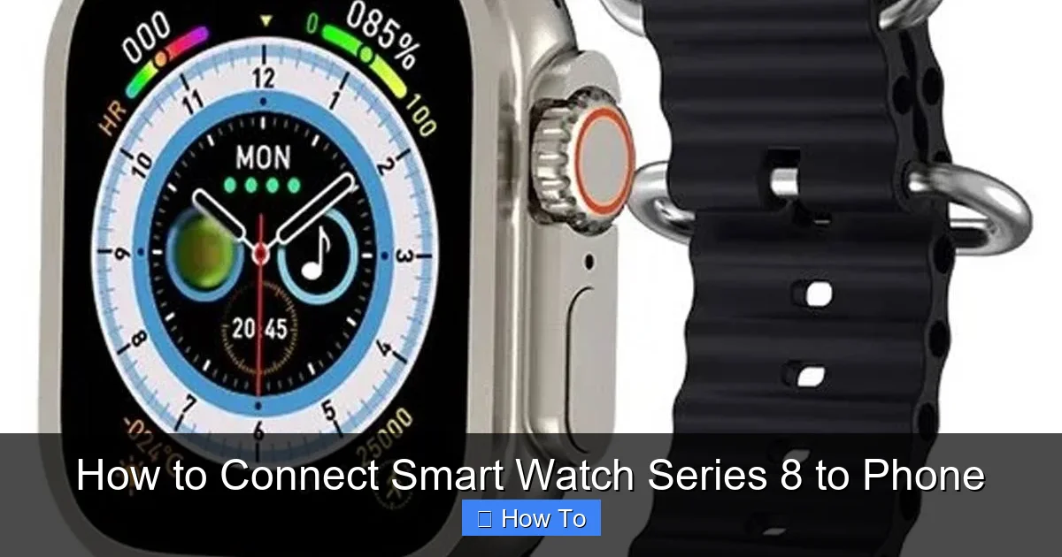 How to Connect Smart Watch Series 8 to Phone