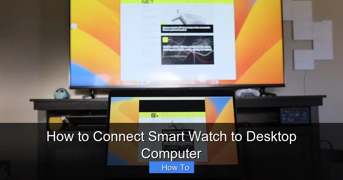 How to Connect Smart Watch to Desktop Computer