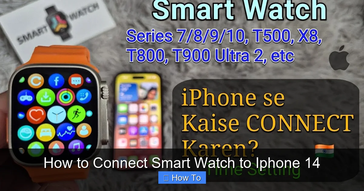 How to Connect Smart Watch to Iphone 14