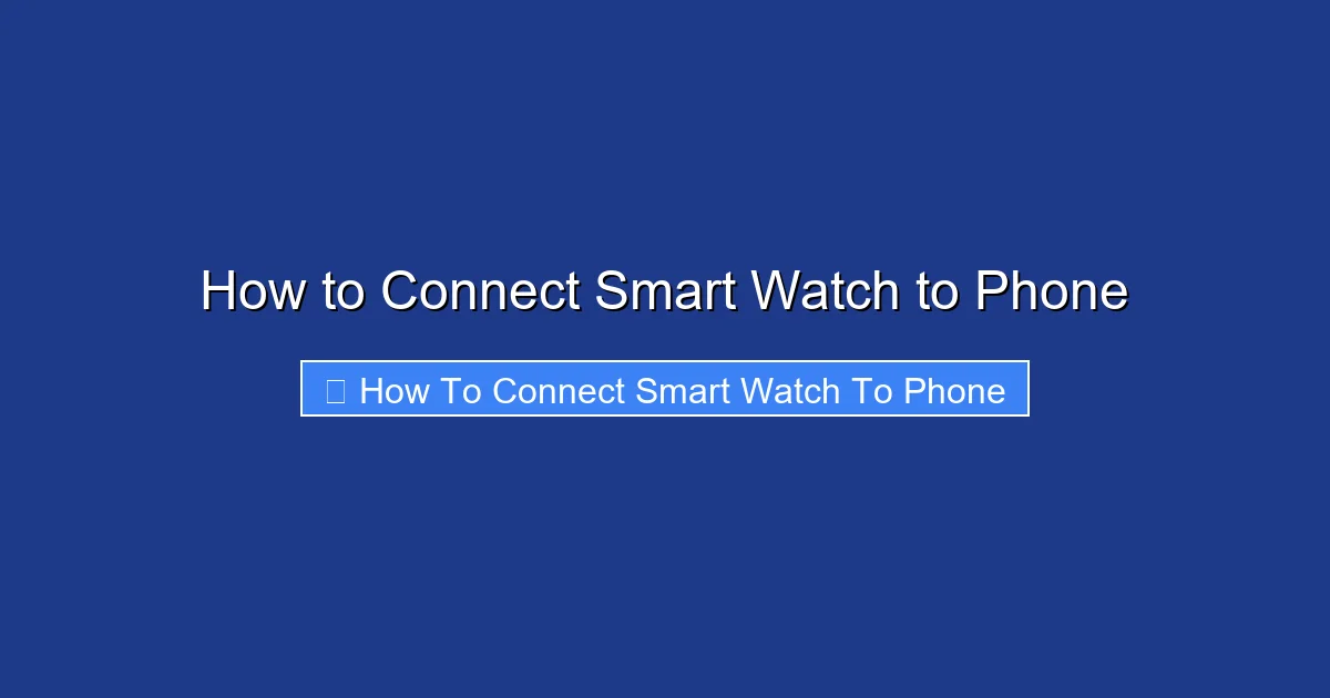 How to Connect Smart Watch to Phone