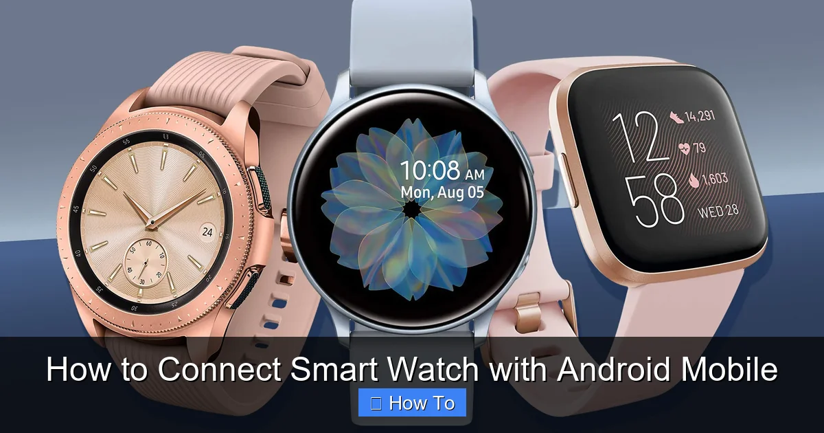 How to Connect Smart Watch with Android Mobile