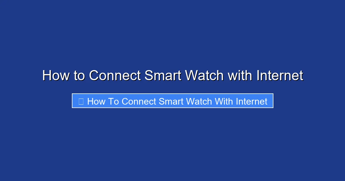 How to Connect Smart Watch with Internet