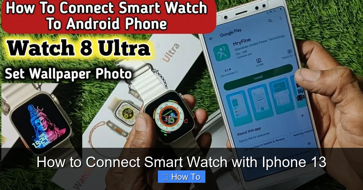 How to Connect Smart Watch with Iphone 13
