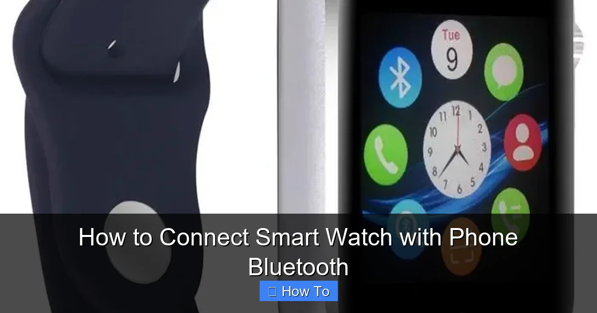 How to Connect Smart Watch with Phone Bluetooth