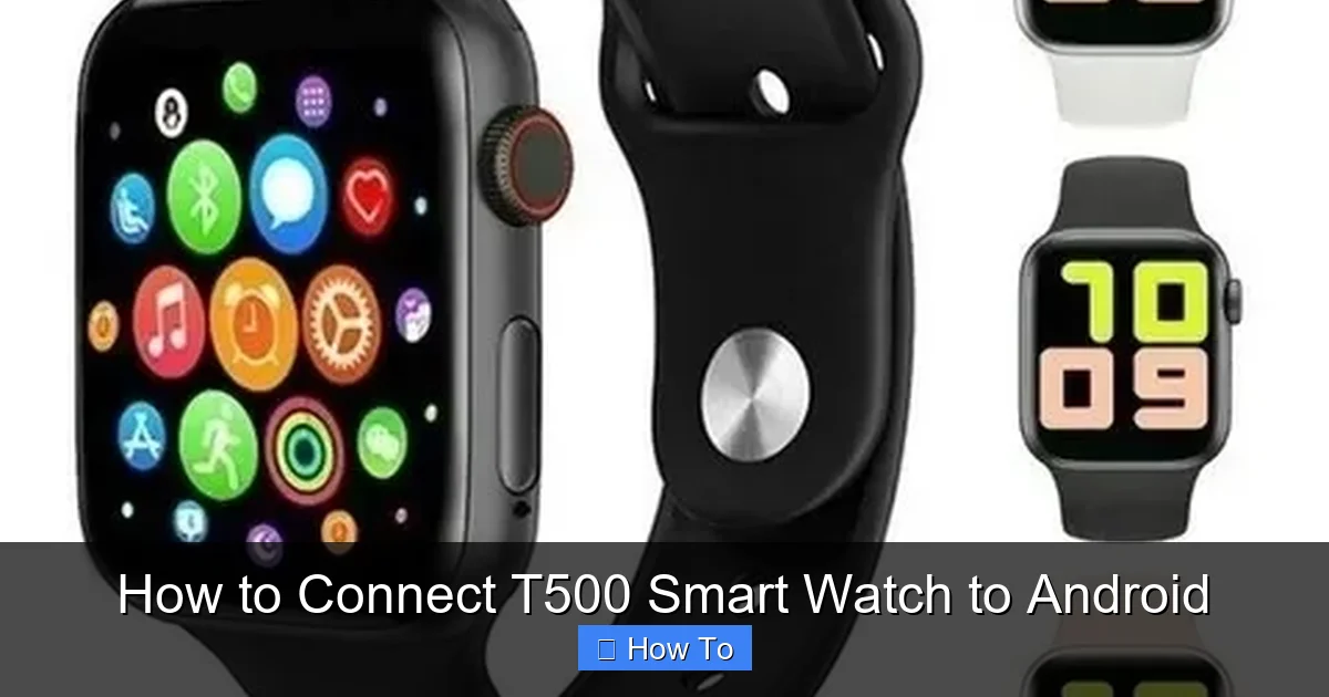 How to Connect T500 Smart Watch to Android