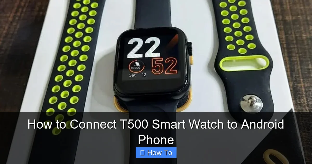 How to Connect T500 Smart Watch to Android Phone
