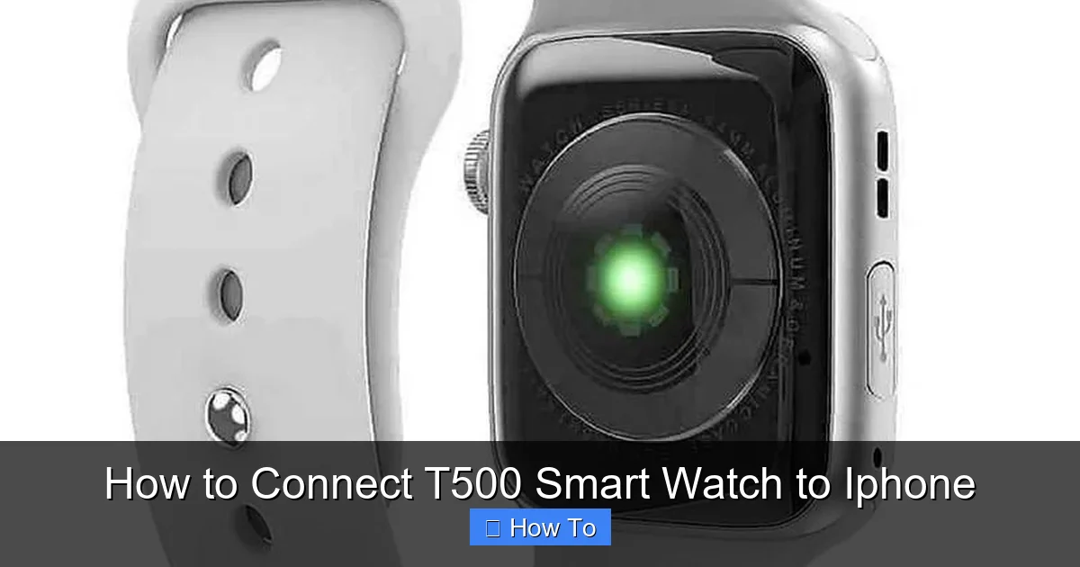How to Connect T500 Smart Watch to Iphone