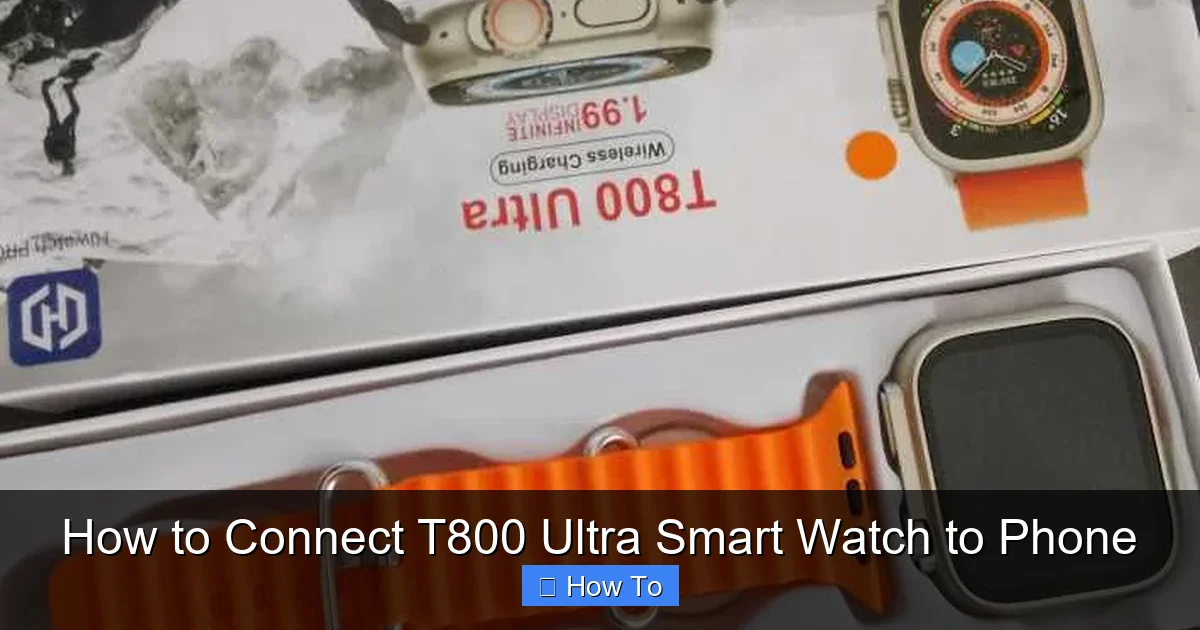 How to Connect T800 Ultra Smart Watch to Phone
