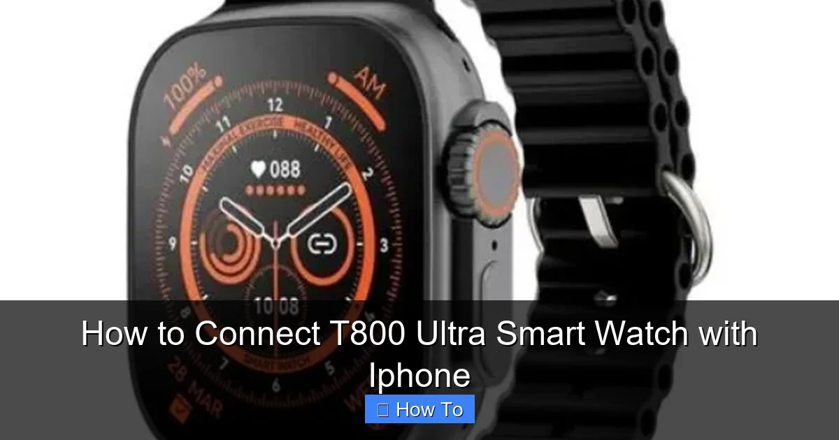 How to Connect T800 Ultra Smart Watch with Iphone