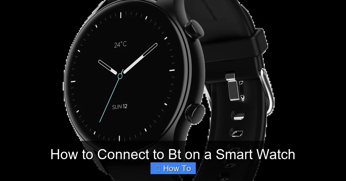 How to Connect to Bt on a Smart Watch