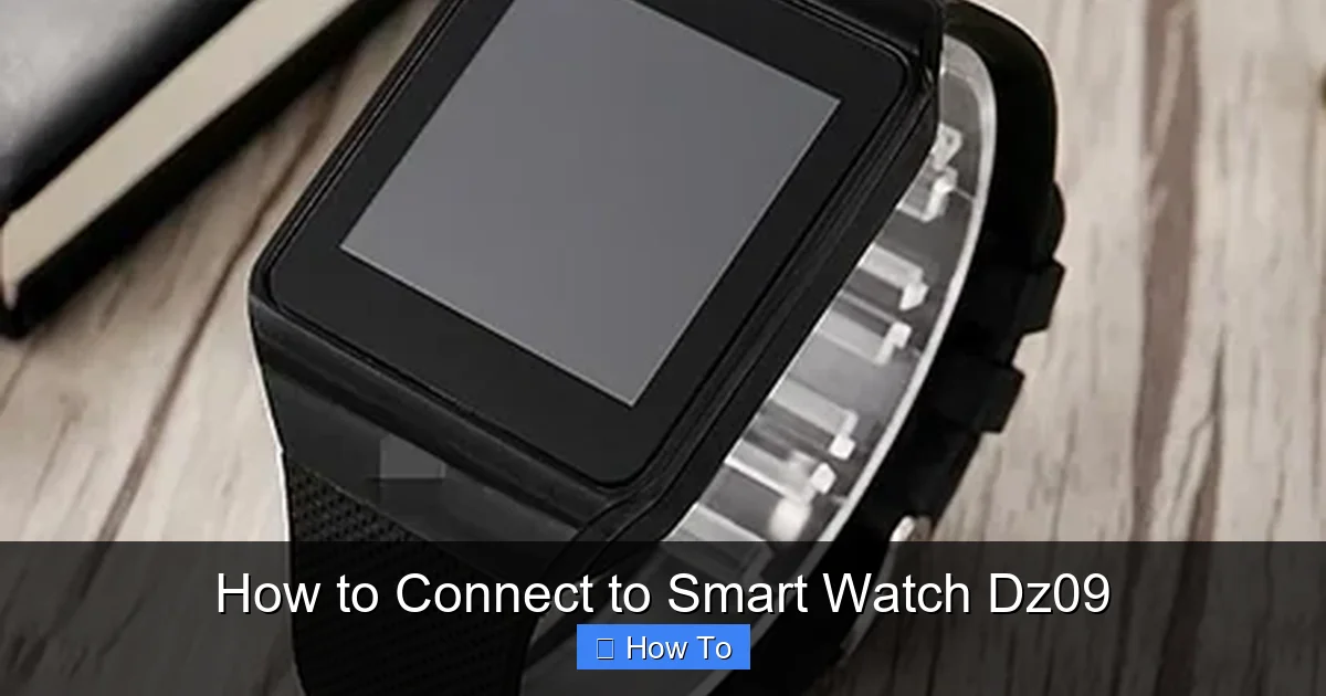 How to Connect to Smart Watch Dz09