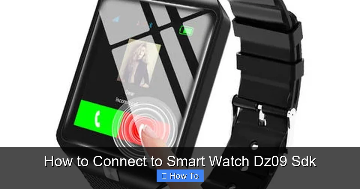 How to Connect to Smart Watch Dz09 Sdk