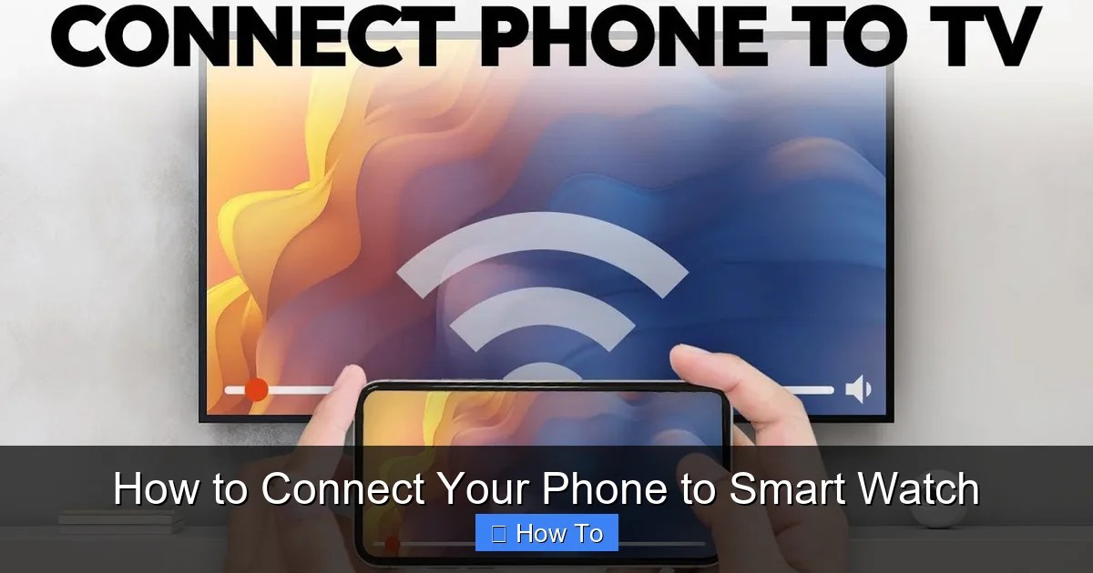 How to Connect Your Phone to Smart Watch