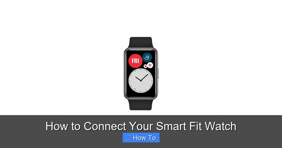 How to Connect Your Smart Fit Watch