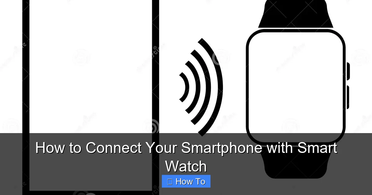 How to Connect Your Smartphone with Smart Watch