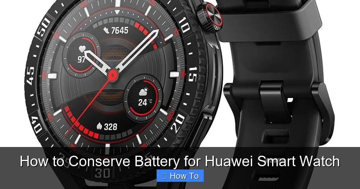 How to Conserve Battery for Huawei Smart Watch
