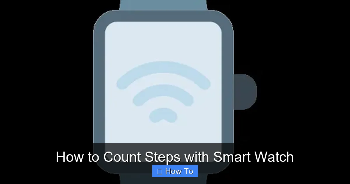 How to Count Steps with Smart Watch