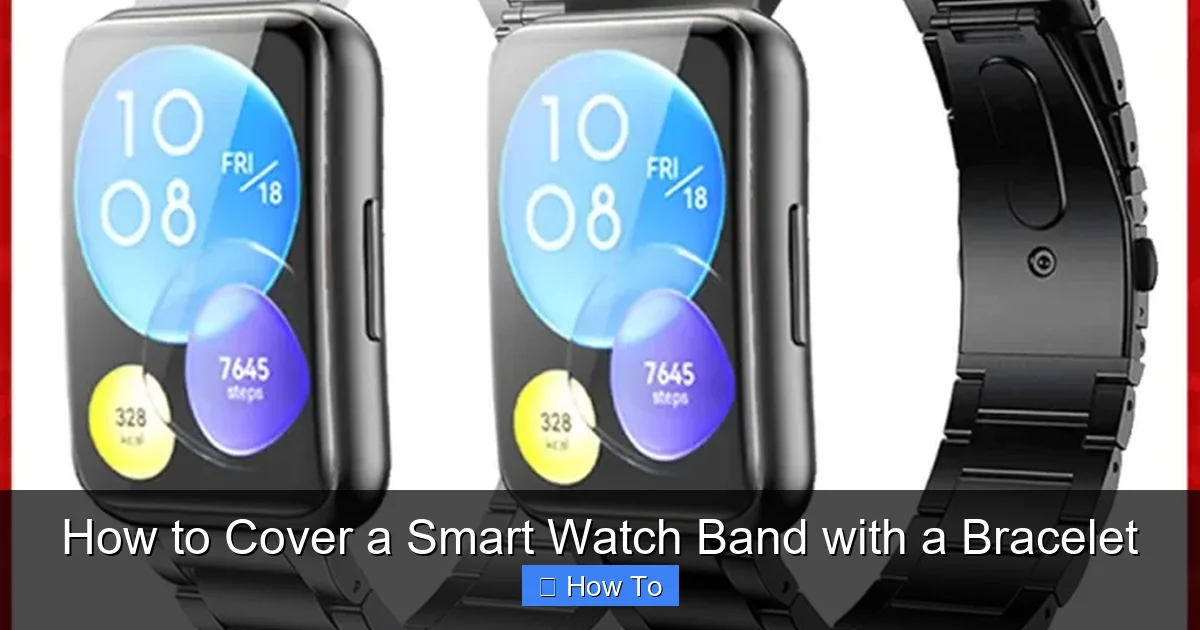 How to Cover a Smart Watch Band with a Bracelet