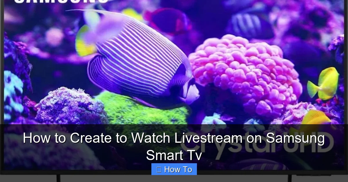 How to Create to Watch Livestream on Samsung Smart Tv