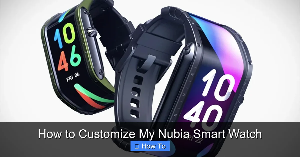 How to Customize My Nubia Smart Watch