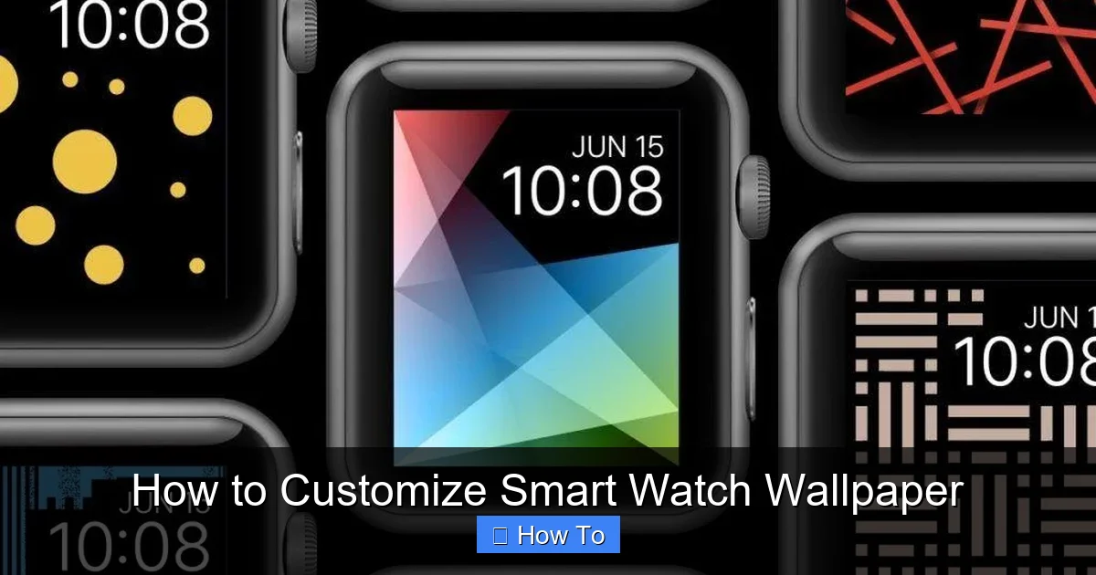 How to Customize Smart Watch Wallpaper