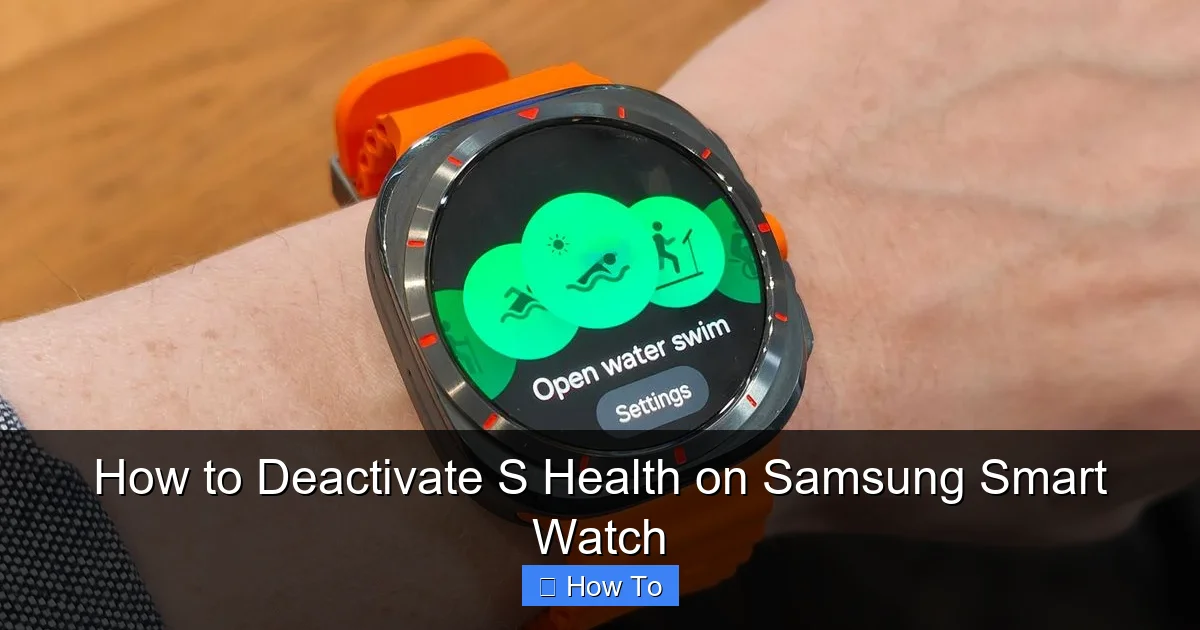 How to Deactivate S Health on Samsung Smart Watch