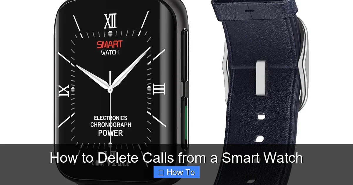 How to Delete Calls from a Smart Watch
