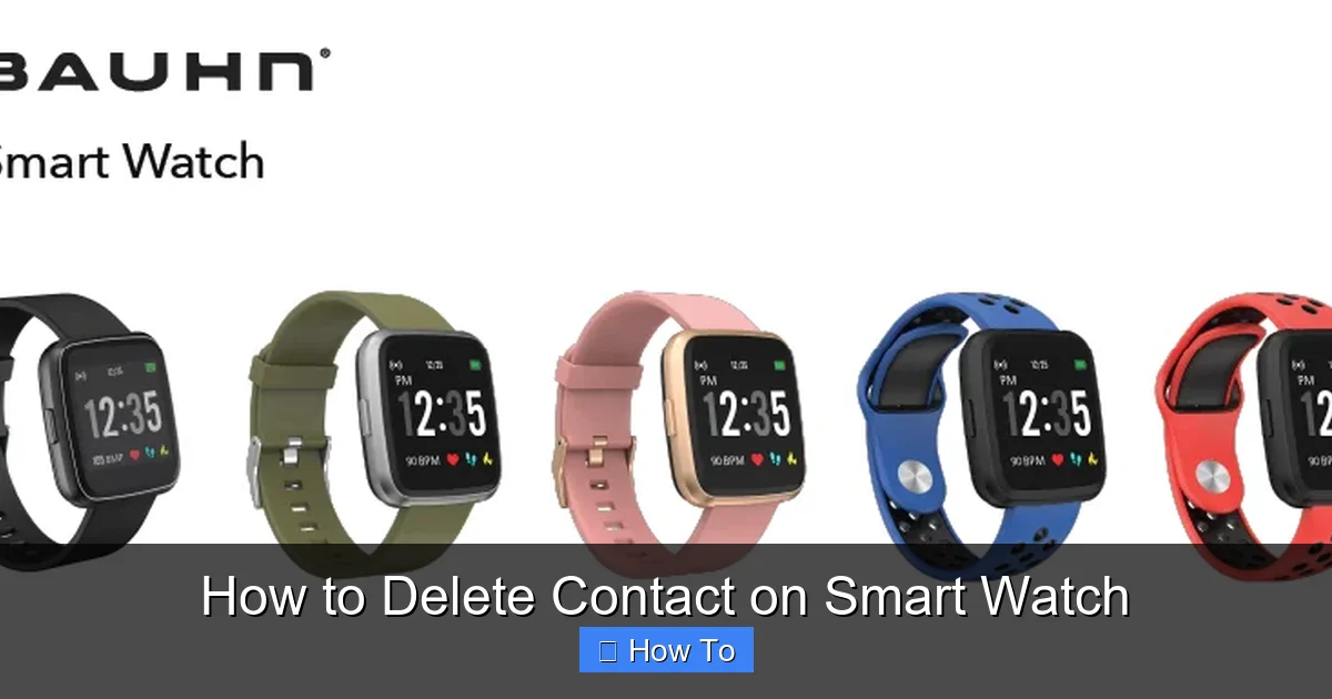 How to Delete Contact on Smart Watch