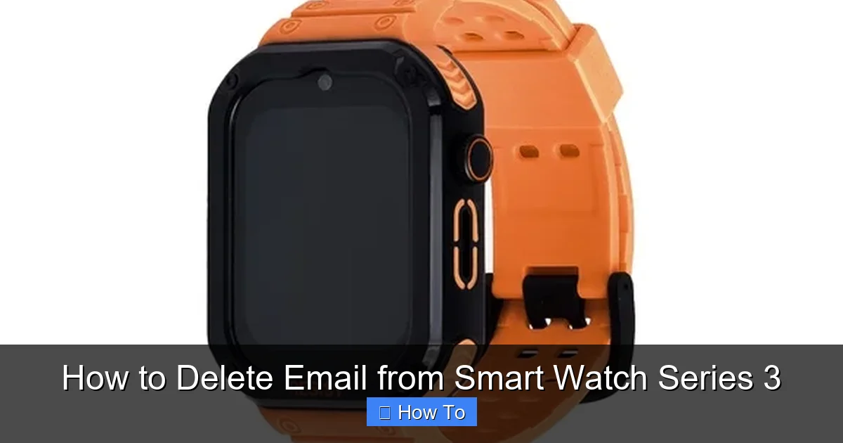 How to Delete Email from Smart Watch Series 3