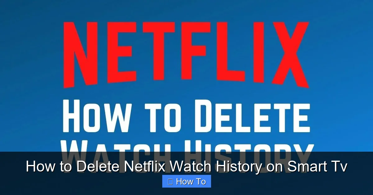 How to Delete Netflix Watch History on Smart Tv