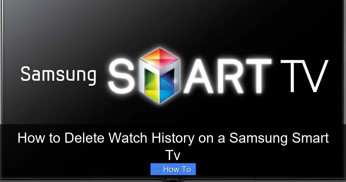 How to Delete Watch History on a Samsung Smart Tv