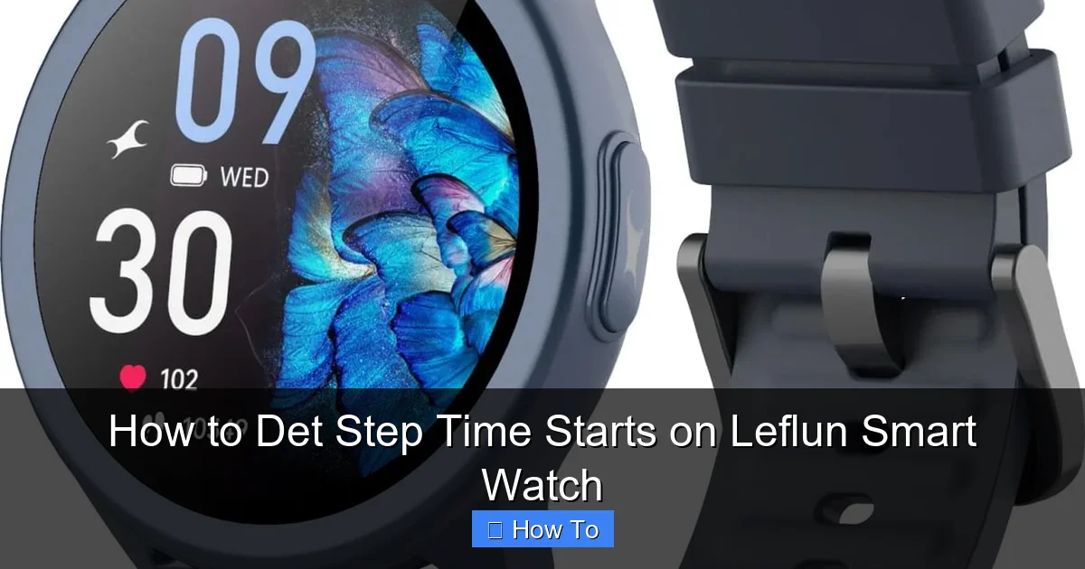 How to Det Step Time Starts on Leflun Smart Watch