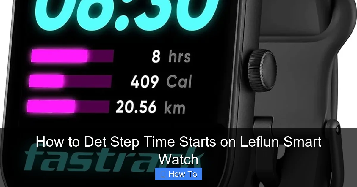 How to Det Step Time Starts on Leflun Smart Watch