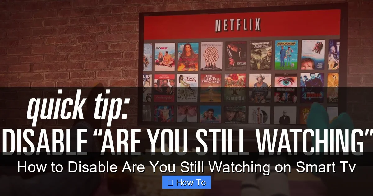 How to Disable Are You Still Watching on Smart Tv