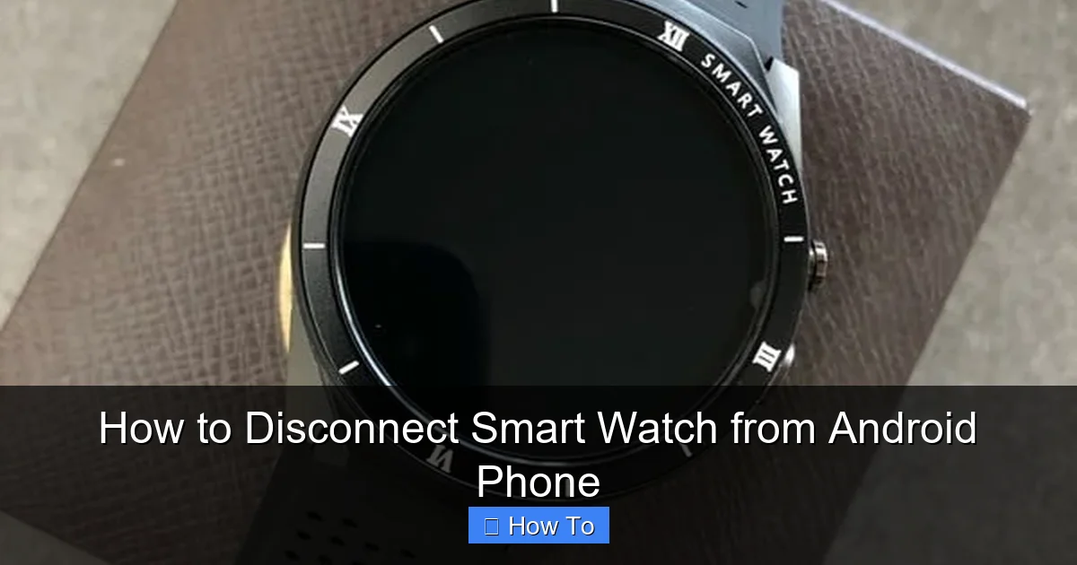 How to Disconnect Smart Watch from Android Phone