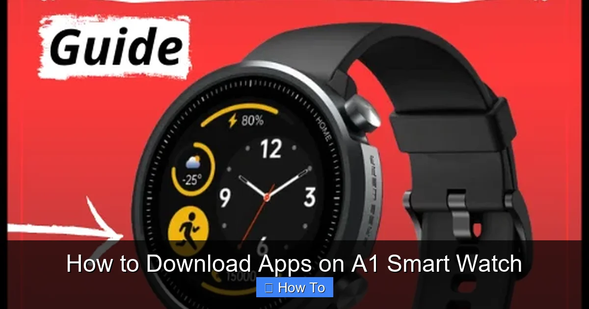 How to Download Apps on A1 Smart Watch
