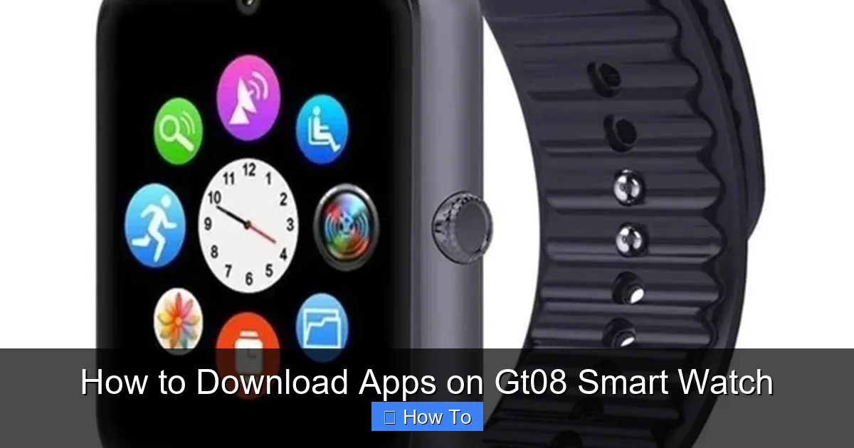 How to Download Apps on Gt08 Smart Watch