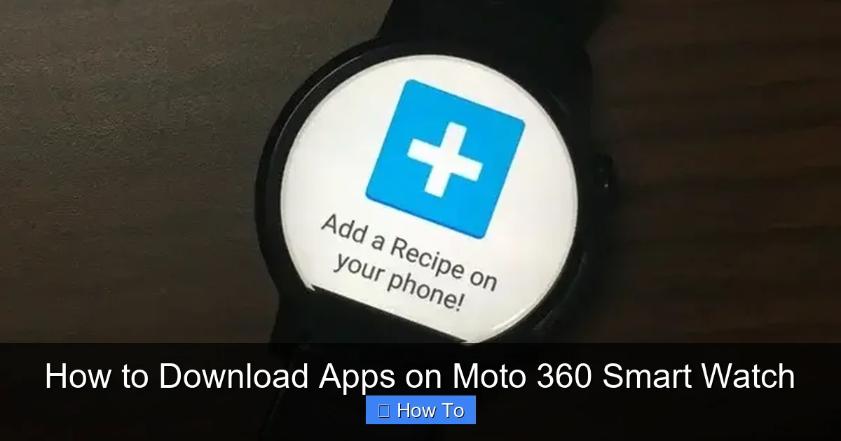 How to Download Apps on Moto 360 Smart Watch