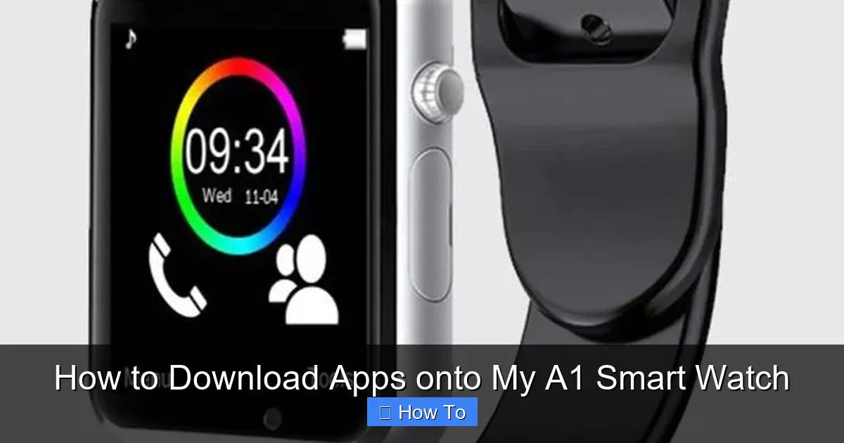 How to Download Apps onto My A1 Smart Watch