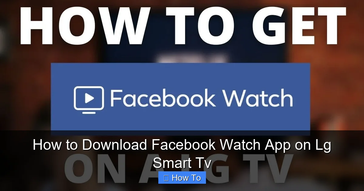 How to Download Facebook Watch App on Lg Smart Tv
